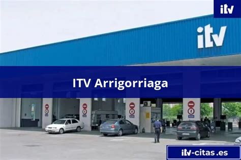 itv arrigorriaga applus|ITV Arrigorriaga (Applus+) 《Cita Previa, Horarios y。